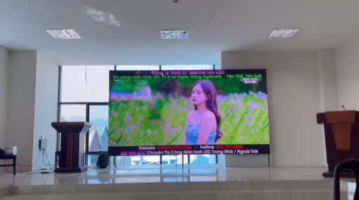 Thi công màn hình LED P2.5 ngân hàng Agribank Lục Yên, Yên Bái  
